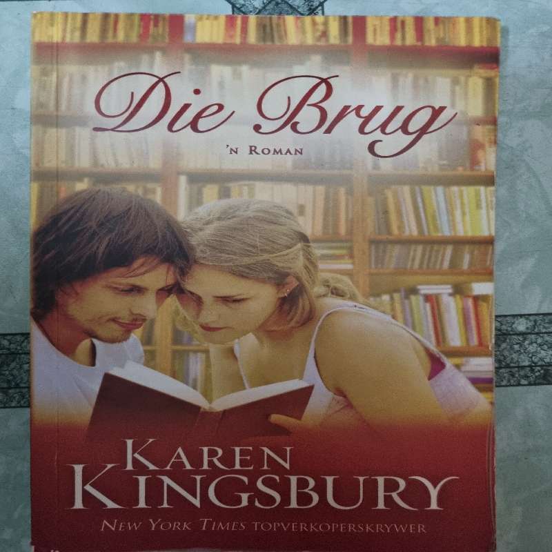 Die Brug - Karen Kingsbury