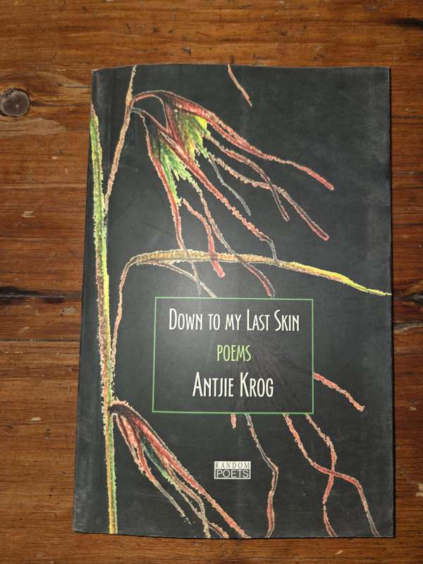 Down to my last Skin - Poems - Antjie Krog