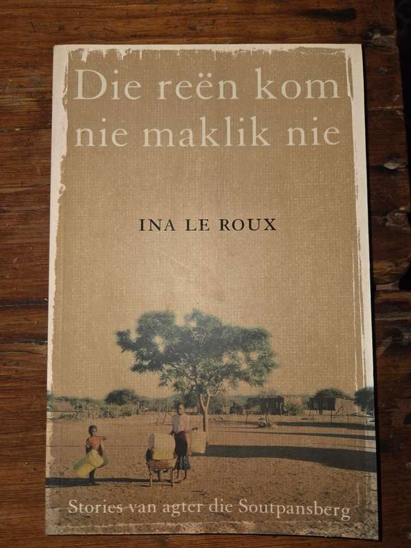 Die reen kom nie maklik nie - Ina Le Roux