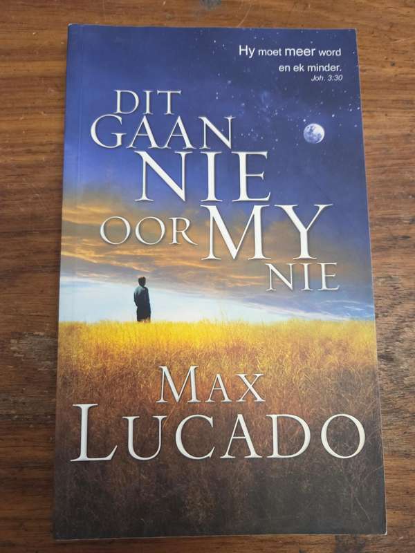Dit gaan nie oor my nie - Max Lucado
