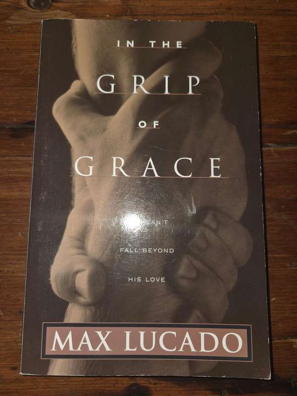 In the Grip of Grace - Max Lucado