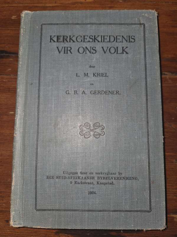 Kerkgeskiedenis vir ons Volk - Kriel & Gardener - 1924