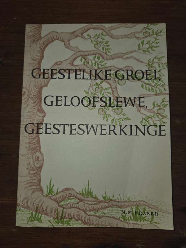 Geestelike Groei, Geloofslewe, Geesteswerkinge - MM Fraser