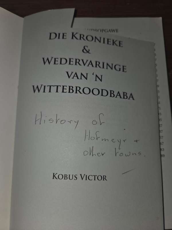 Die Kronieke & Wedervaringe van 'n Wittebroodbaba - Kobus Victor - Hofmeyer & omgewing
