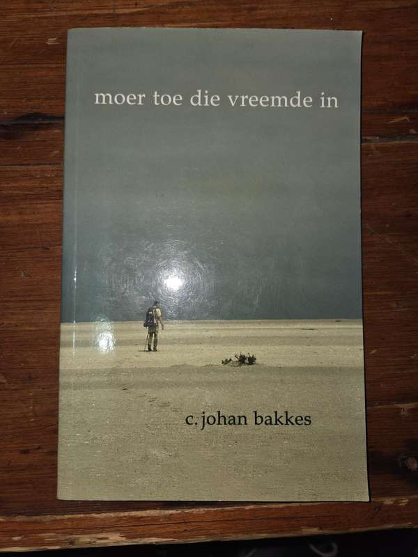 Moer toe die vreemde in - C Johan Bakkes