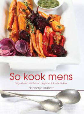 Books: SO KOOK MENS - Beginner tot Meesterkok deur Hannetjie Joubert (Afrikaans)