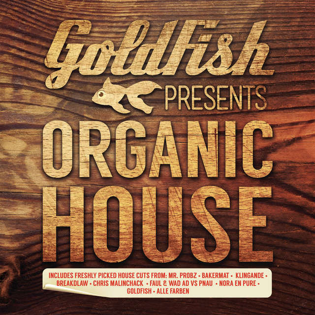 CD: Goldfish presents Organic House (2014)