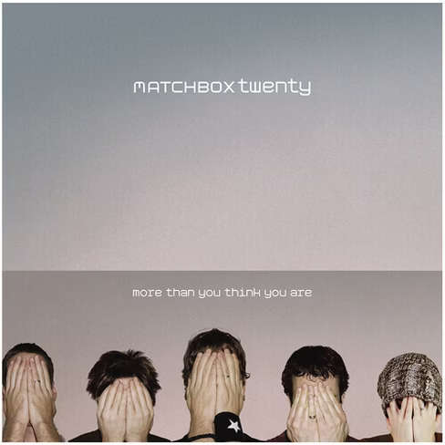 CD: Matchbox Twenty - More Than You Think You Are (2002)