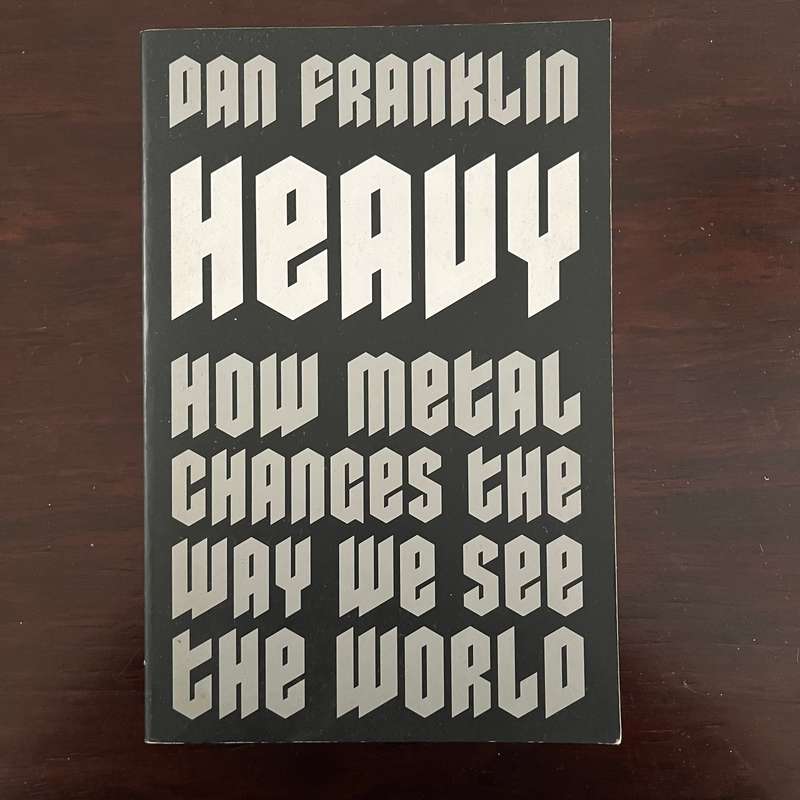 Dan Franklin - Heavy - How Metal Changes The Way We see The World Softcover Book