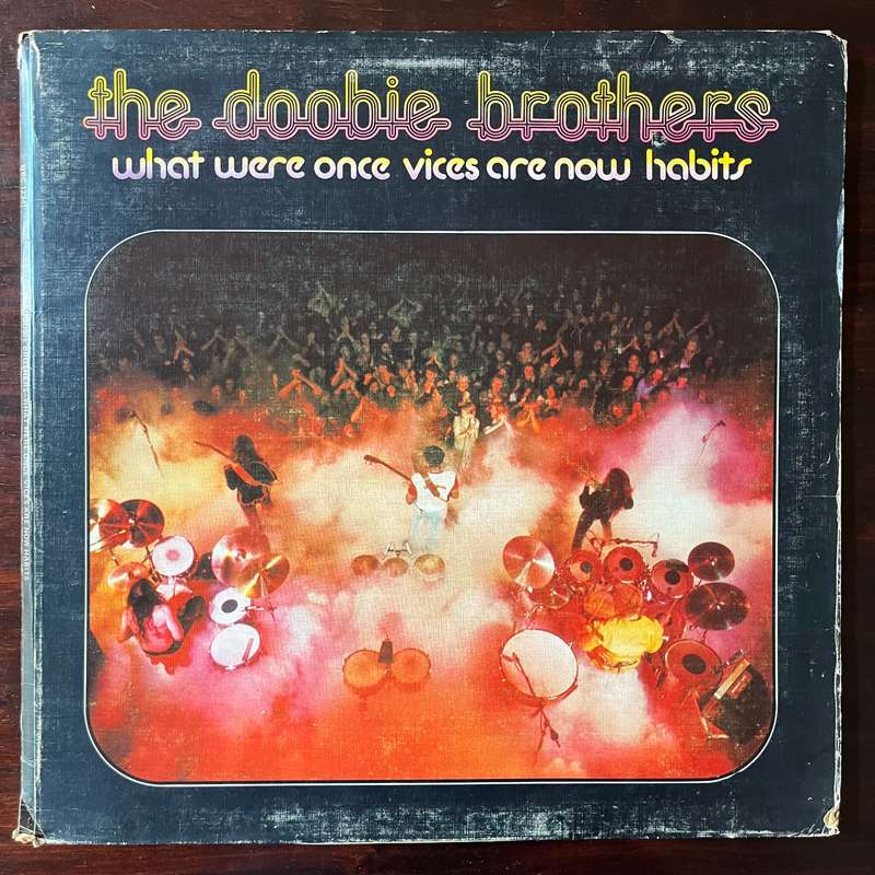 The Doobie Brothers - What Were Once Vices Are Now Habits Vinyl LP South African Press