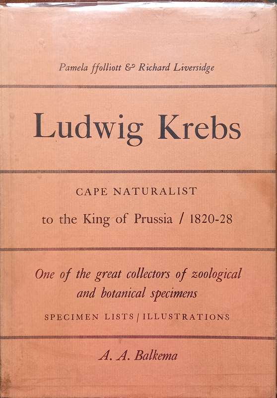 Pamela ffolliott & Richard Liversidge, Ludwig Krebs: Cape Naturalist to the King of Prussia