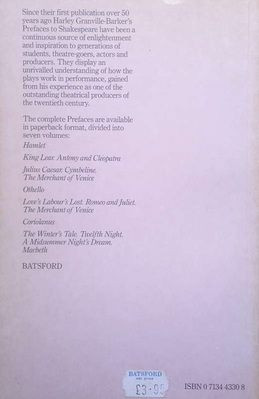 Granville-Barker, Prefaces to Shakespeare: Loves Labours Lost, Romeo & Juliet, The Merchant of Venic