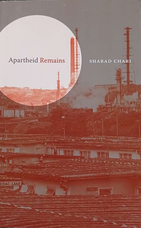 Sharad Chari, Apartheid Remains