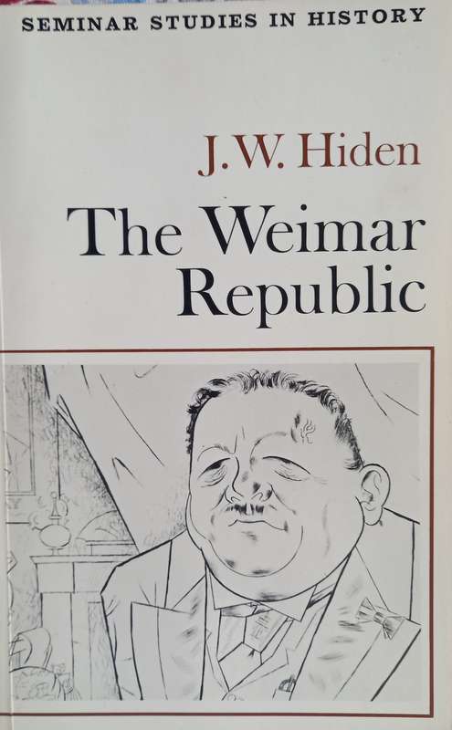 J.W. Hiden, The Weimar Republic