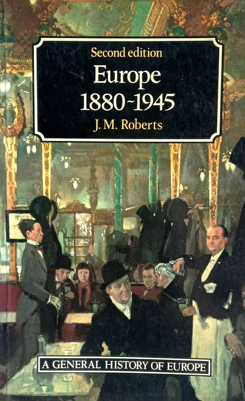 J.M. Roberts, Europe, 1880-1945