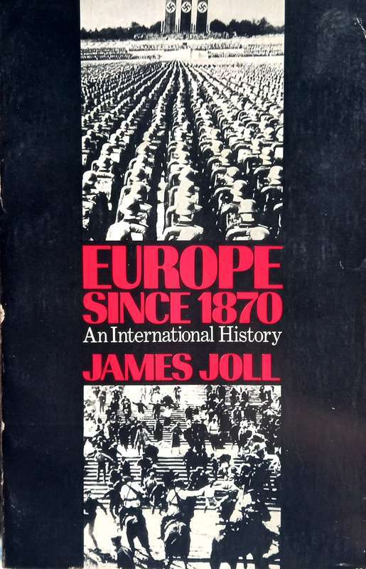 James Joll, Europe since 1870: An International History