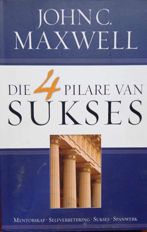 John C. Maxwell, Die 4 Pilare van Sukses
