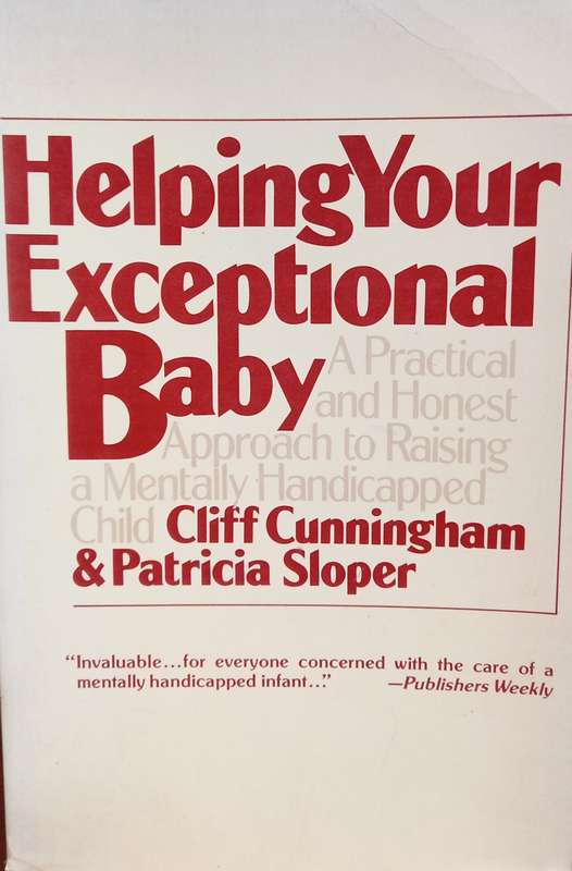 Cliff Cunningham & Patricia Sloper, Helping Your Exceptional Baby