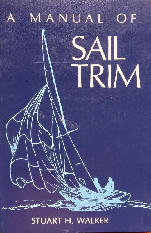 Stuart H. Walker, A Manual of Sail Trim
