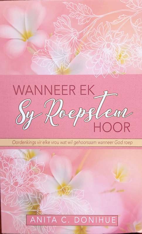 Anita C. Doninhue, Wanneer Ek Sy Roepstem Hoor