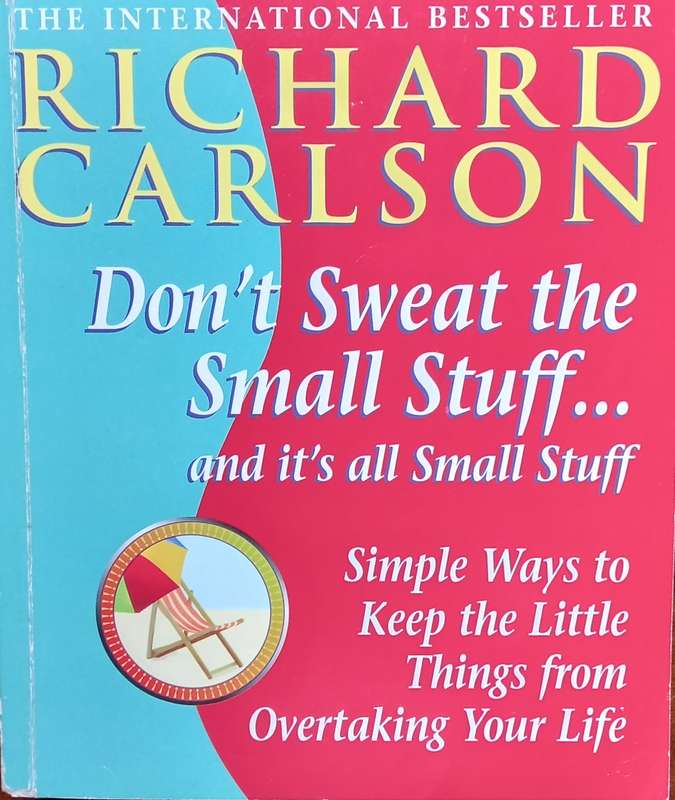 Richard Carlson, Don't Sweat the Small Stuff... and It's All Small Stuff