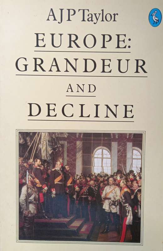 AJP Taylor, Europe: Grandeur and Decline