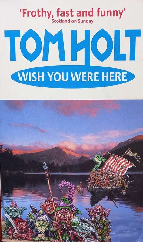Tom Holt, Wish You Were Here