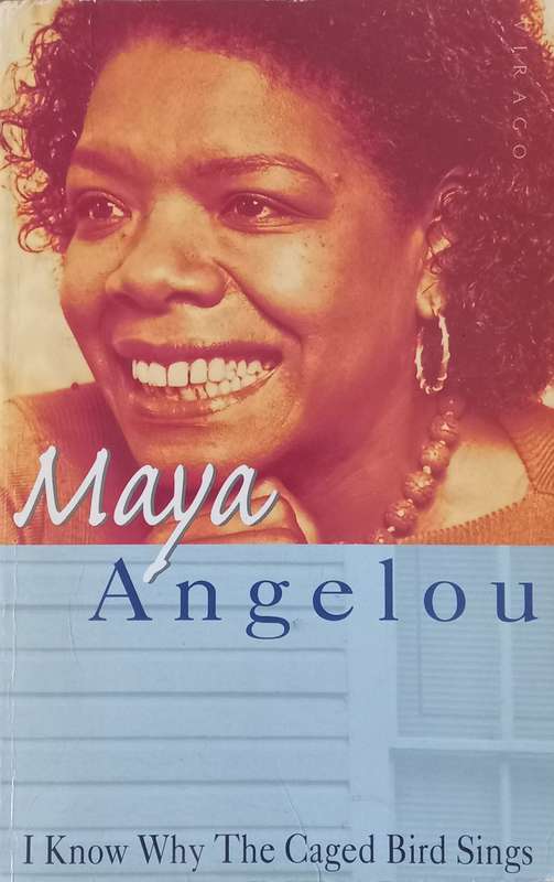 Maya Angelou, I Know Why The Caged Bird Sings