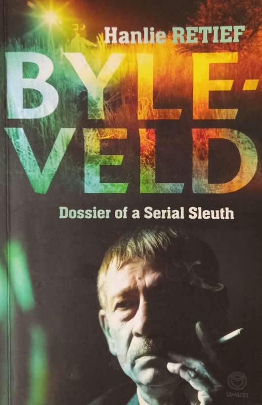 Hanlie Retief, Byleveld: Dossier of a Serial Sleuth