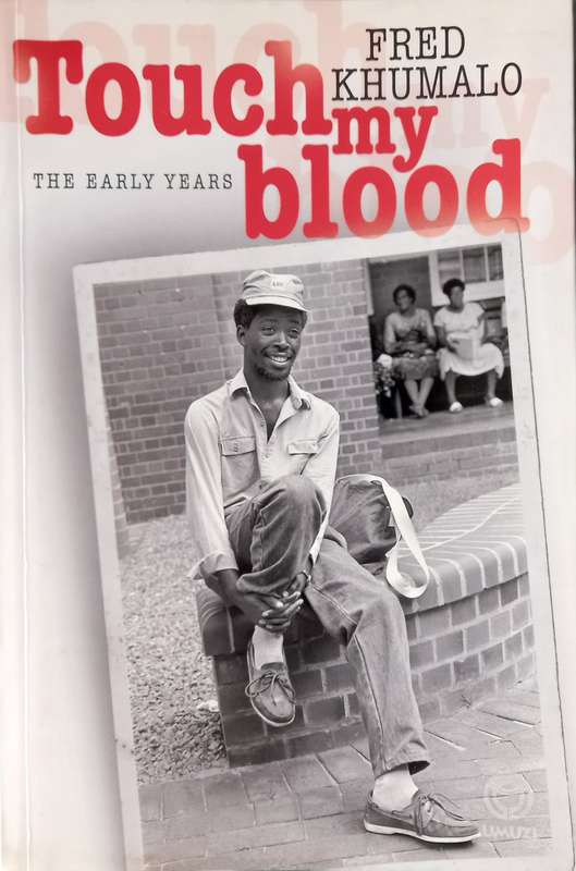 Fred Khumalo, Touch My Blood: The Early Years