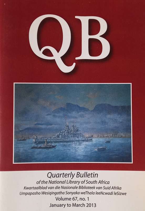 Quarterly Bulletin of the National Library of South Africa 67, no. 1 (January-March 2013)