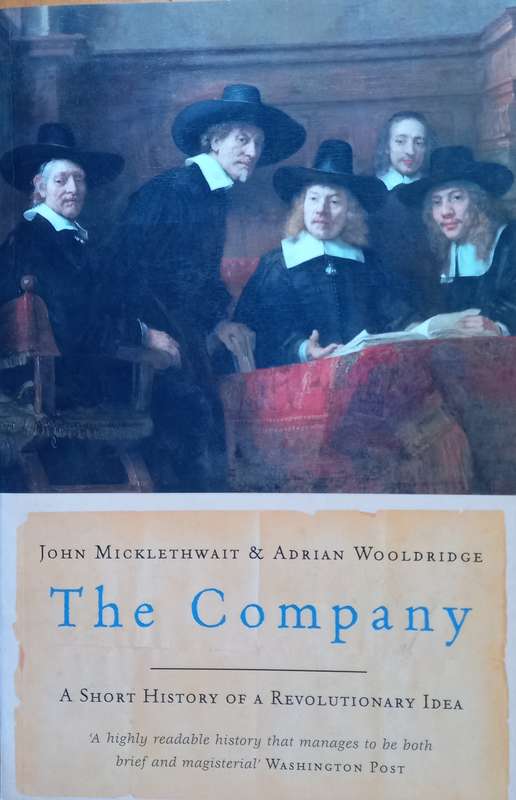 John Micklethwait & Adrian Wooldridge, The Company: A Short History of a Revolutionary Idea