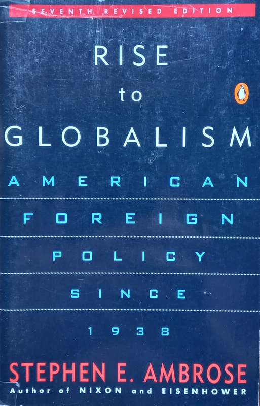 Stephen E. Ambrose, Rise to Globalism: American Foreign Policy since 1938