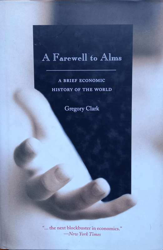 Gregory Clark, A Farewell to Alms: A Brief Economic History of the World