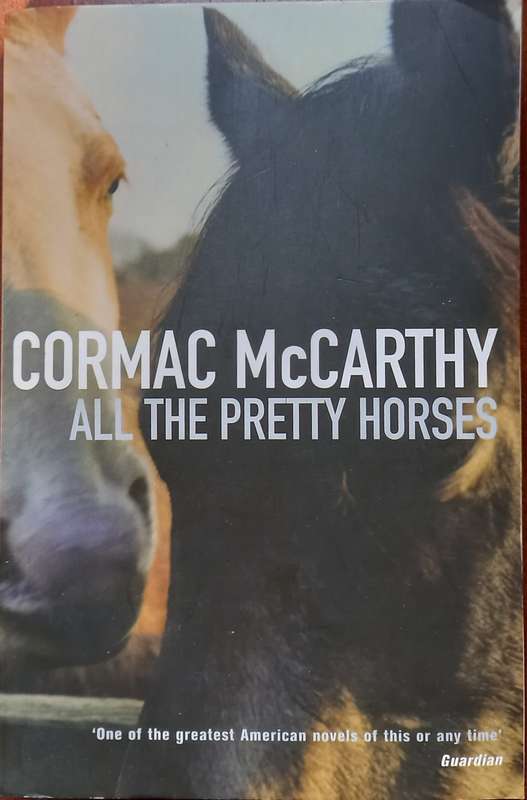 Cormac McCarthy, All the Pretty Horses