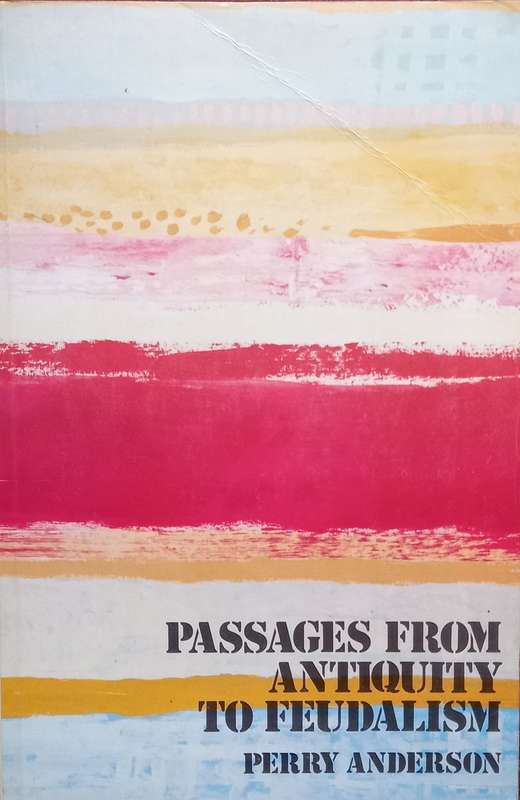 Perry Anderson, Passages from Antiquity to Feudalism