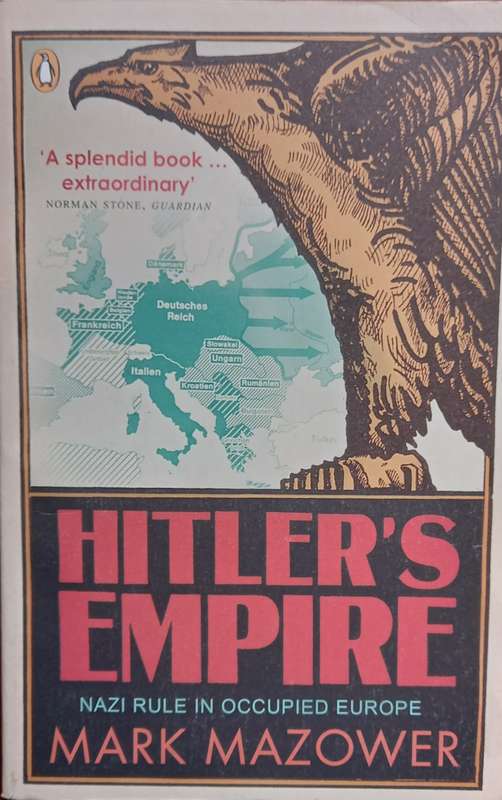 Mark Mazower, Hitler's Empire: Nazi Rule in Occupied Europe