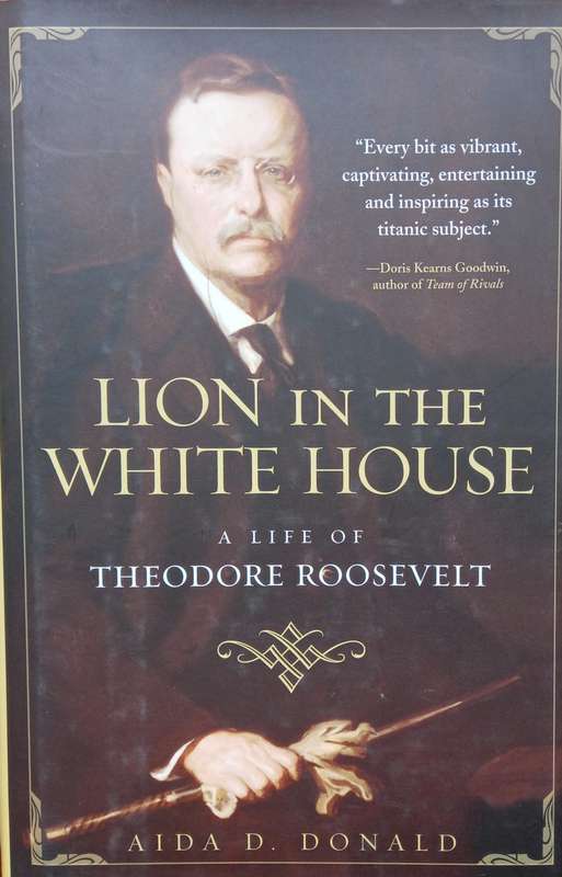 Aida D. Donald, Lion in the White House: A Life of Theodore Roosevelt