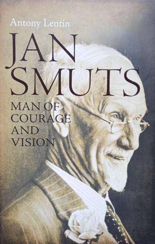 Antony Lentin, Jan Smuts: Man of Courage and Vision