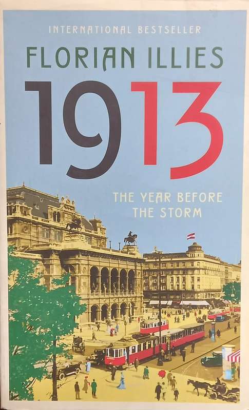 Florian Illies, 1913: The Year before the Storm