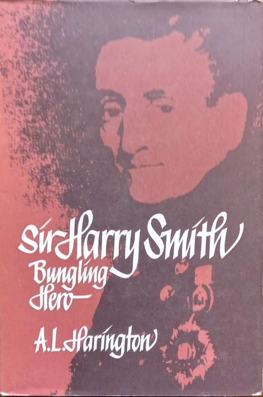 A.L. Harington, Sir Harry Smith: Bungling Hero