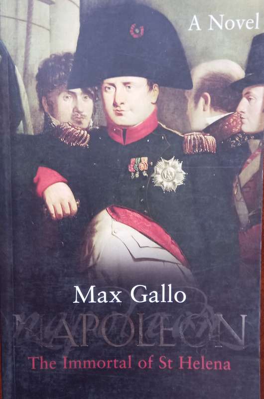 Max Gallo, Napoleon: The Immortal of St Helena