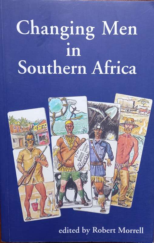 Robert Morrell, Changing Men in Southern Africa