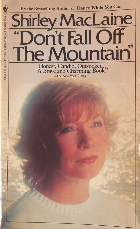 Shirley MacLaine, Don't Fall Off The Mountain