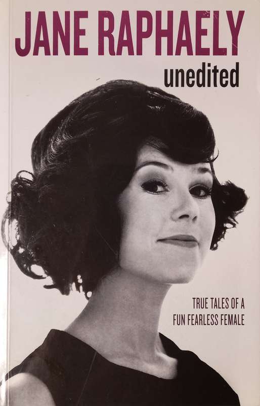 Jane Raphaely, Unedited: True Tales of a Fun Fearless Female