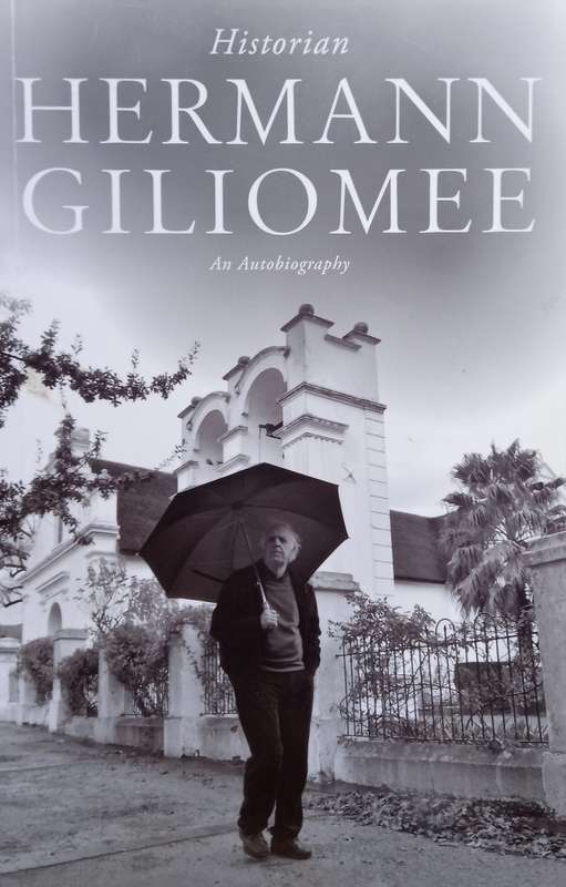 Hermann Giliomee, Historian: An Autobiography