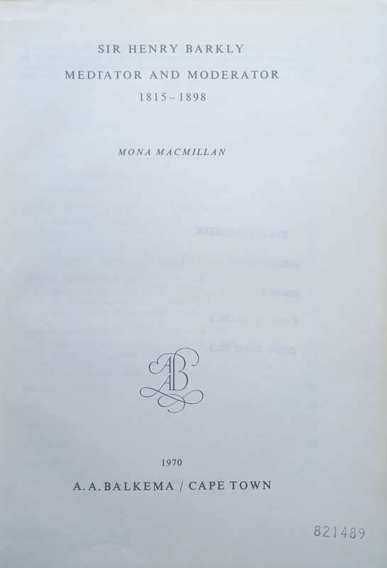 Mona Macmillan, Sir Henry Barkly: Mediator and Moderator, 1815-1898