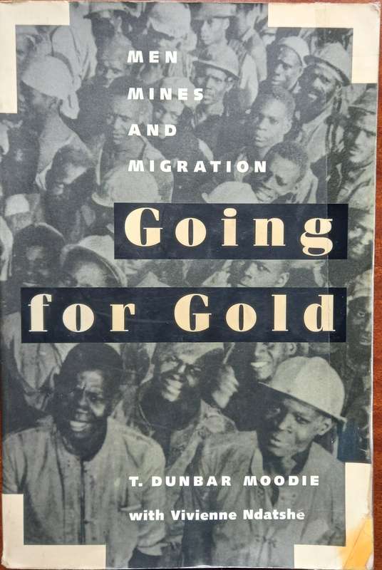 T. Dunbar Moodie, Going for Gold: Men, Mines and Migration