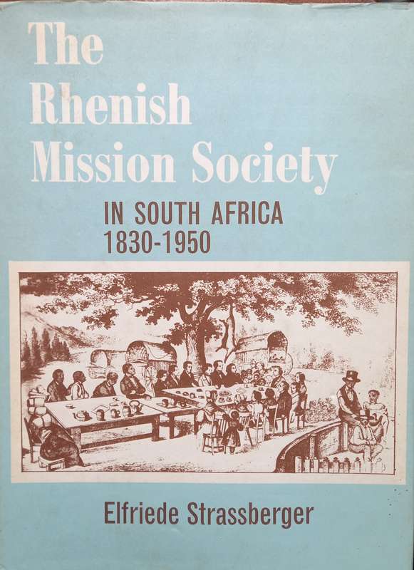 Elfriede Strassberger, The Rhenish Mission Society in South Africa, 1830-1950