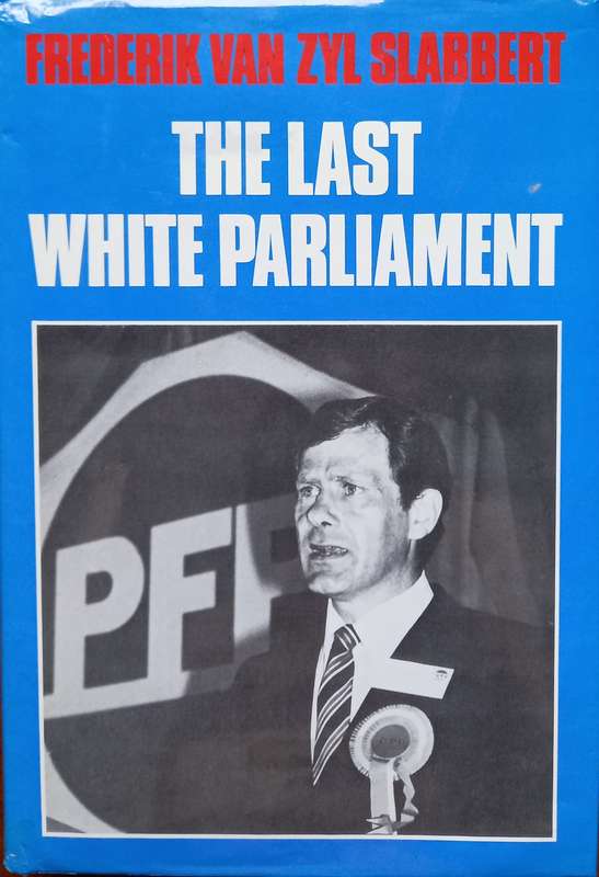 F. van Zyl Slabbert, The Last White Parliament